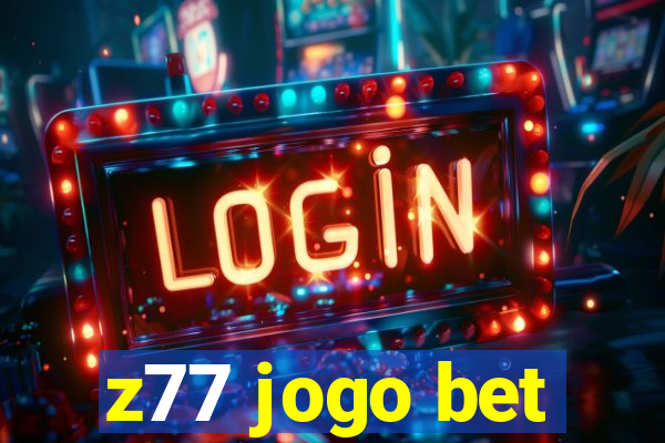 z77 jogo bet